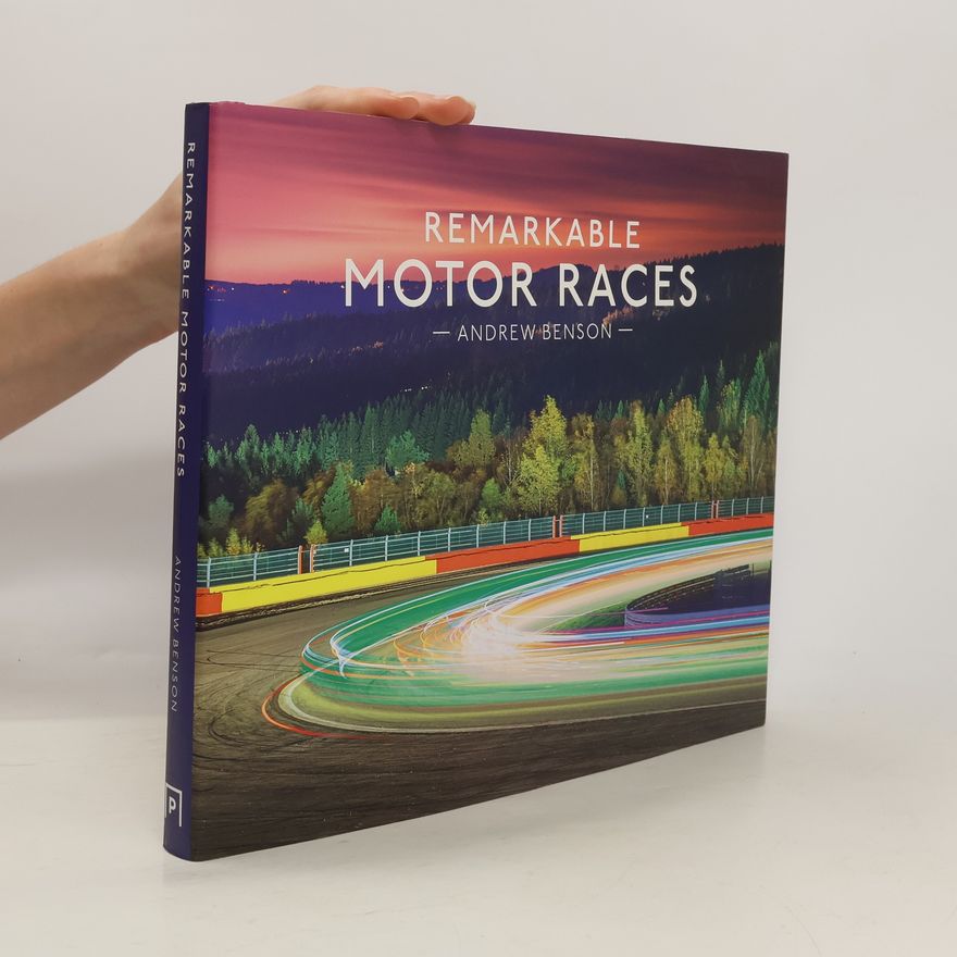 Andrew Benson Remarkable Motor Races