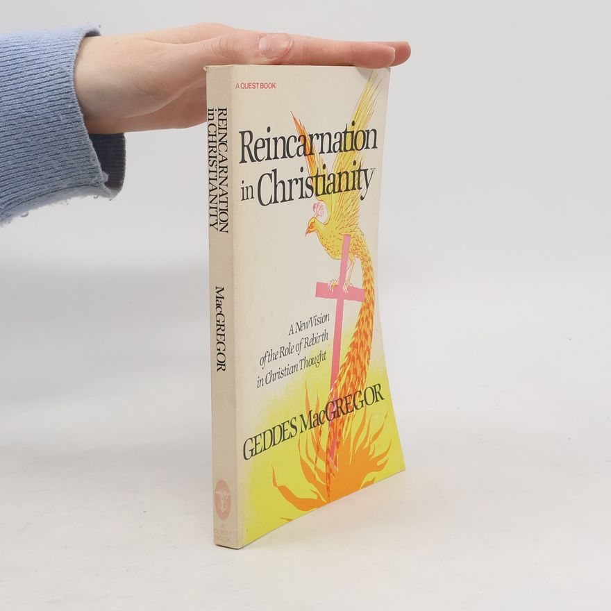 Geddes MacGregor Reincarnation in Christianity