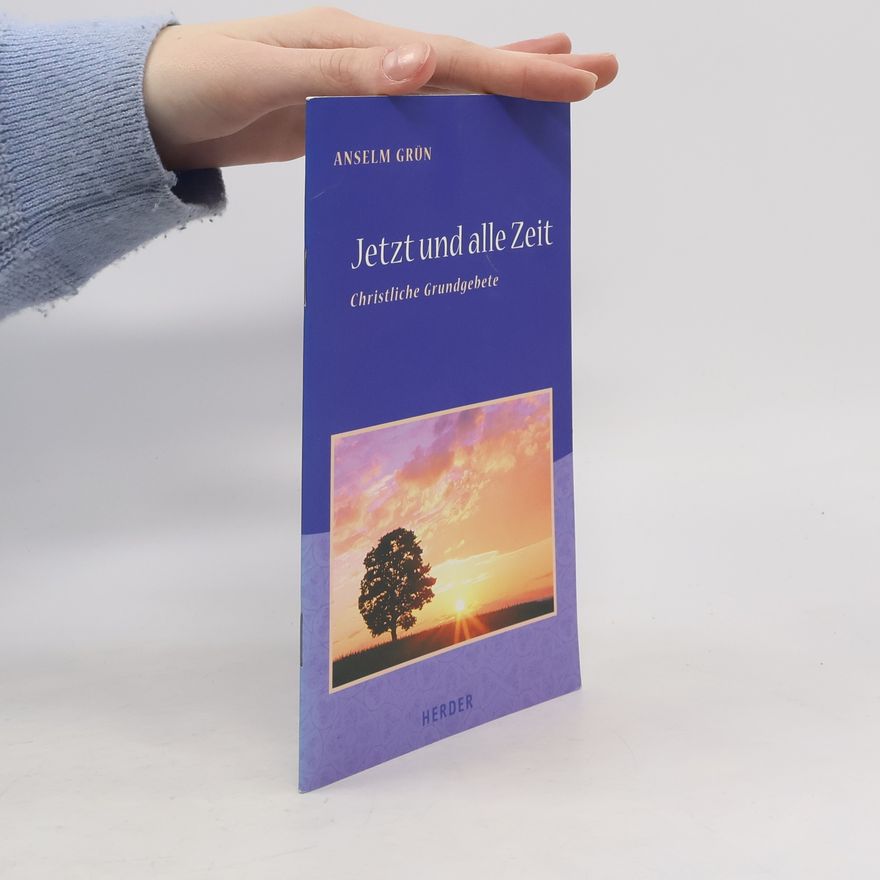 Anselm Grün Jetzt und alle Zeit
