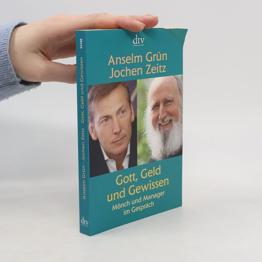 Anselm Grün Gott, Geld und Gewissen