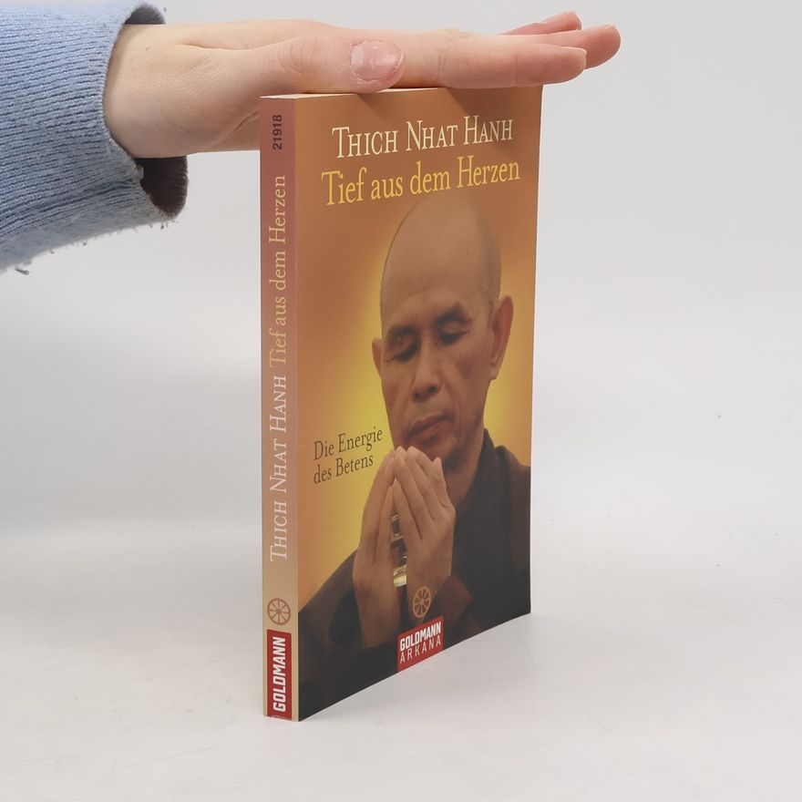 Thích Nhất Hạnh Tief aus dem Herzen