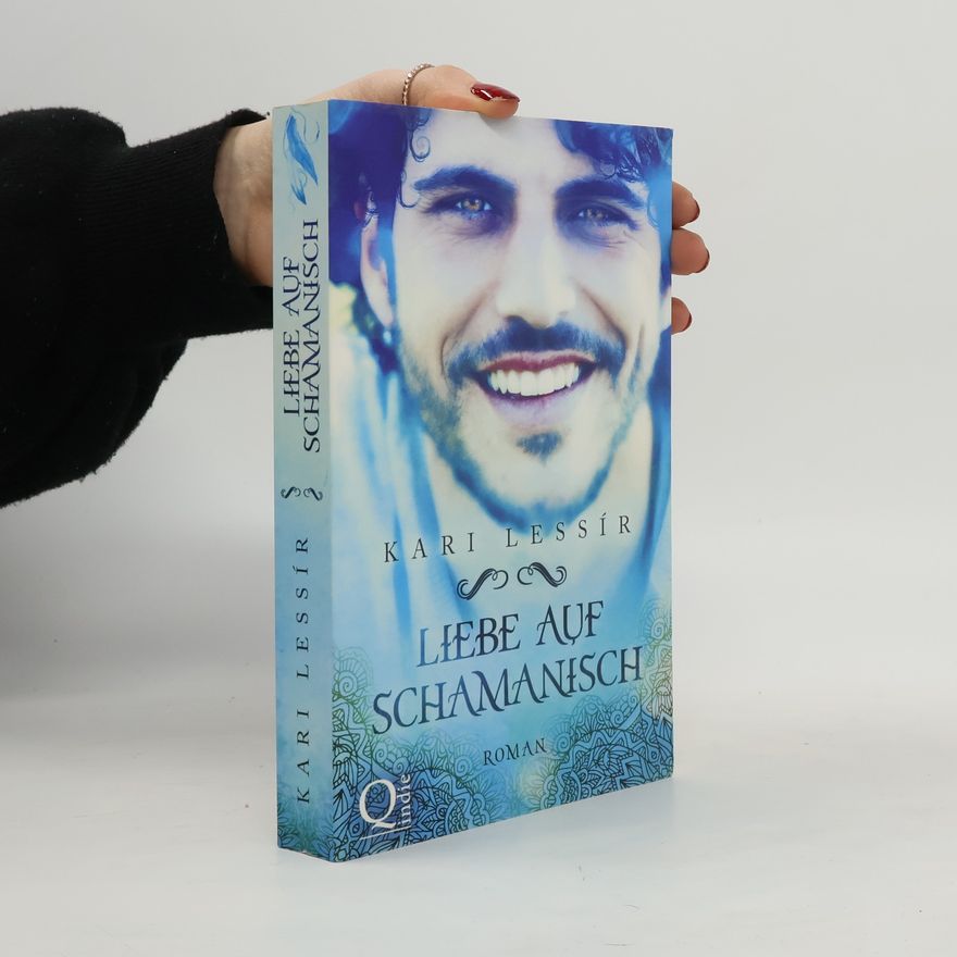 Kari Lessír Seelenreise - 2: Liebe auf Schamanisch