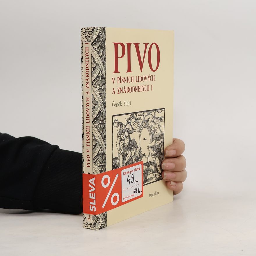 Čeněk Zíbrt Pivo v písních lidových a znárodnělých