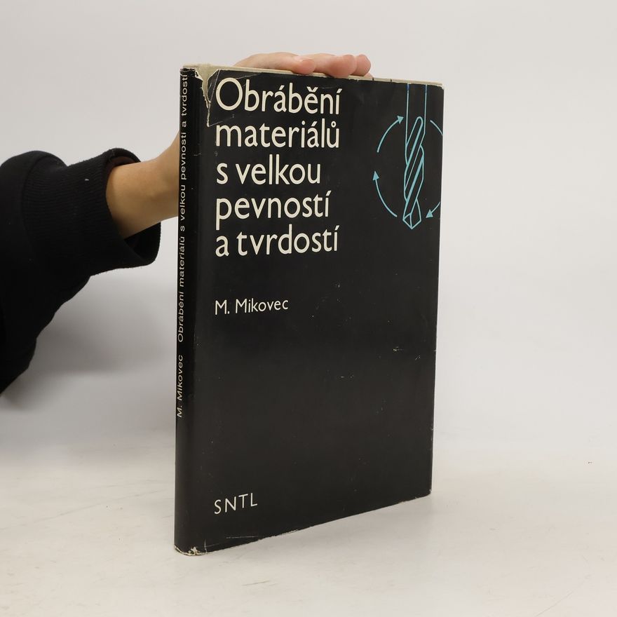 Mikovec Miroslav Obrábění materiálů s velkou pevností a tvrdostí