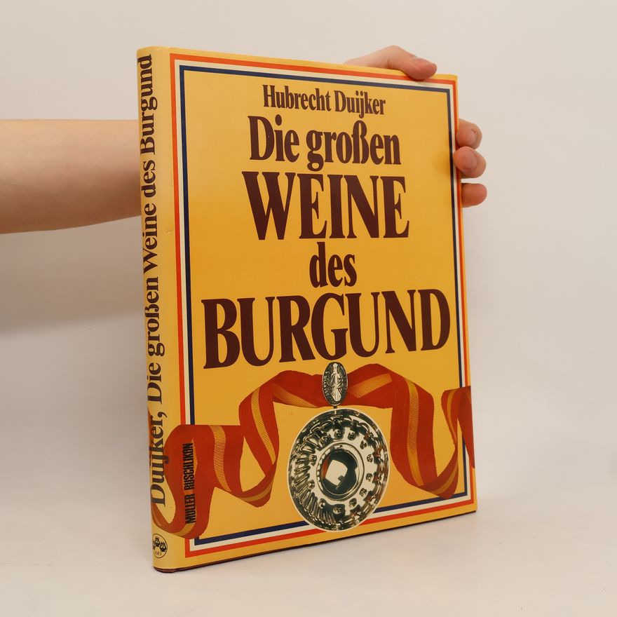 Hubrecht Duijker Die grossen Weine des Burgund