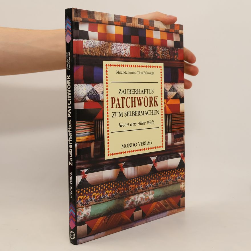 Tina Ealovega Zauberhaftes Patchwork zum Selbermachen