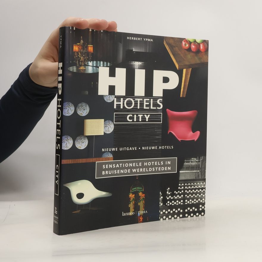 Herbert J. M. Ypma Hip hotels: city