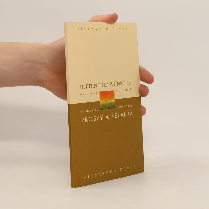 Alexander Žemla Bitten und Wünsche