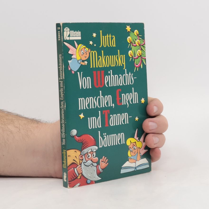 Jutta Makowsky Von Weihnachtsmenschen, Engeln und Tannenbäumen