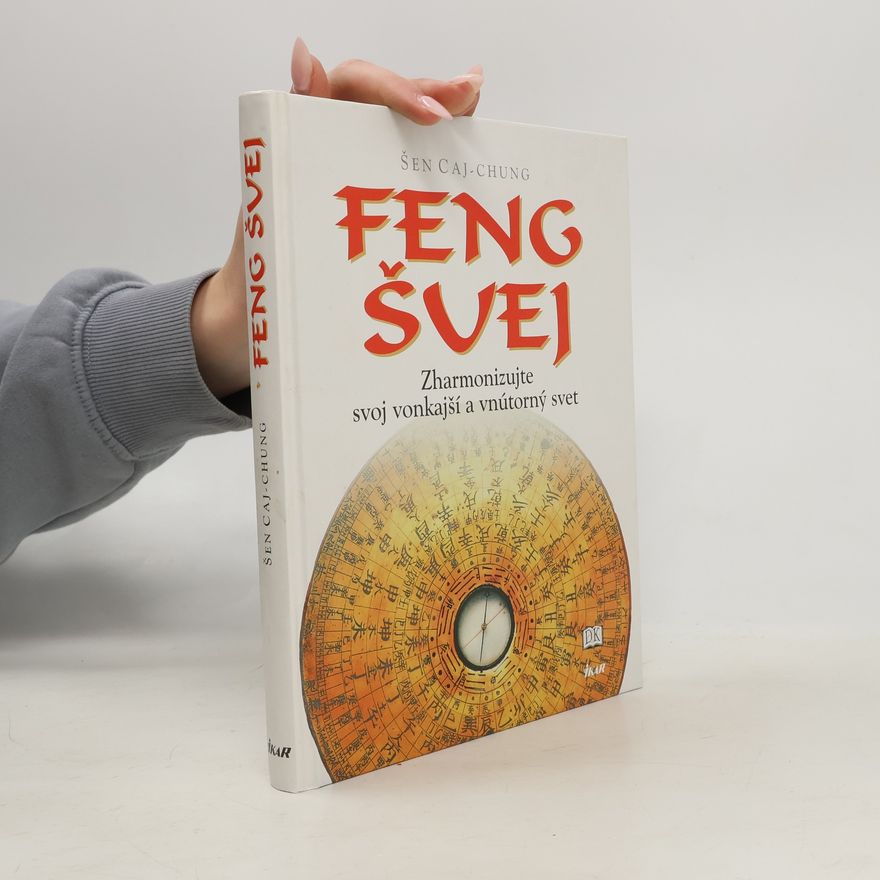 Šen Cajchung Feng šuej - zharmonizujte svoj vonkajší a vnútorný svet