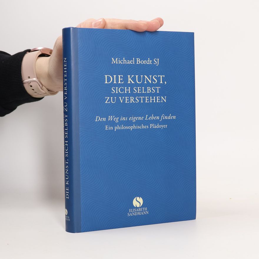 Michael Bordt Die Kunst, sich selbst zu verstehen