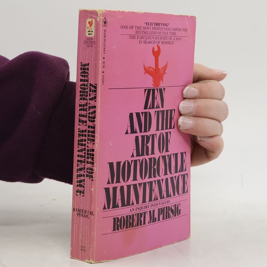 Robert M. Pirsig Zen and the Art of Motorcycle Maintenance