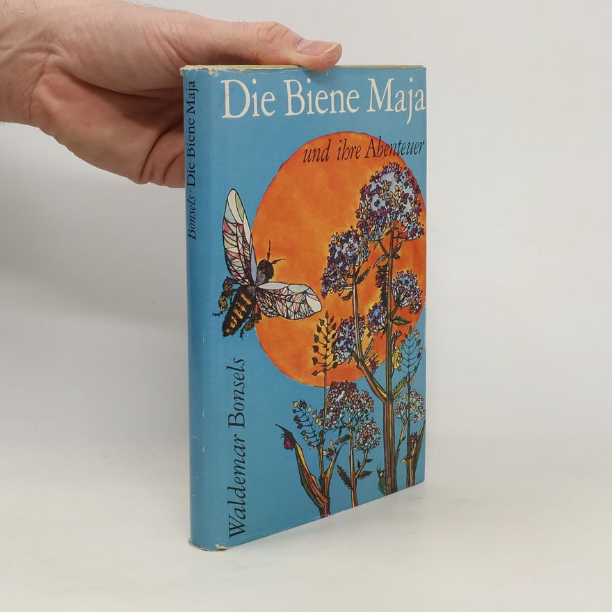 Waldemar Bonsels Die Biene Maja und ihre Abenteuer