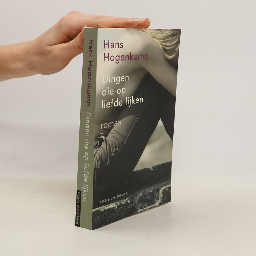 Hans Hogenkamp Dingen die op liefde lijken