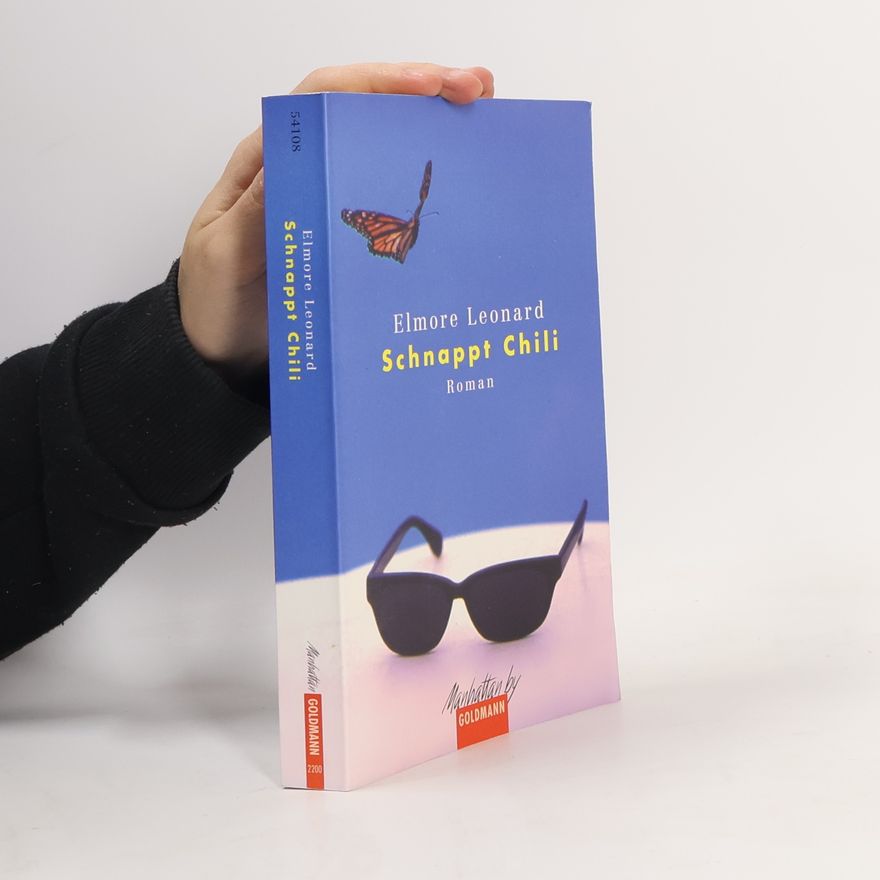 Elmore Leonard Schnappt Chili. Roman. Aus d. Amerikan. v. Hans M. Herzog
