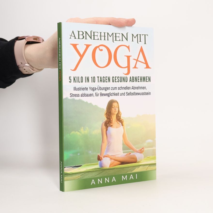 Anna Mai Yoga für Einsteiger - 1: Abnehmen mit Yoga