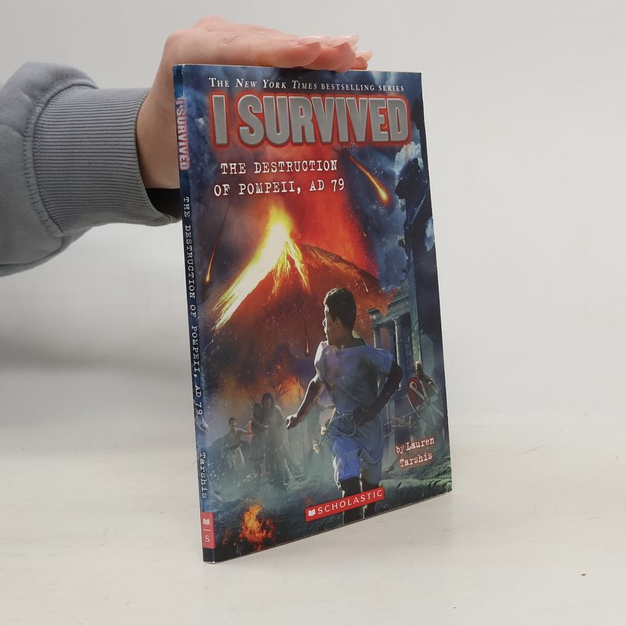 Lauren Tarshis I Survived the Destruction of Pompeii, AD 79 (I Survived #10)
