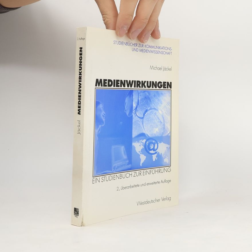 Michael Jäckel Studienbücher zur Kommunikations- und Medienwissenschaft: Medienwirkungen