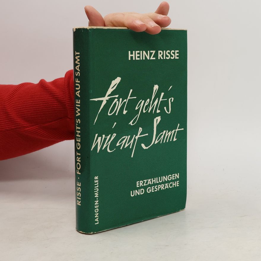 Heinz Risse Fort geht's wie auf Samt