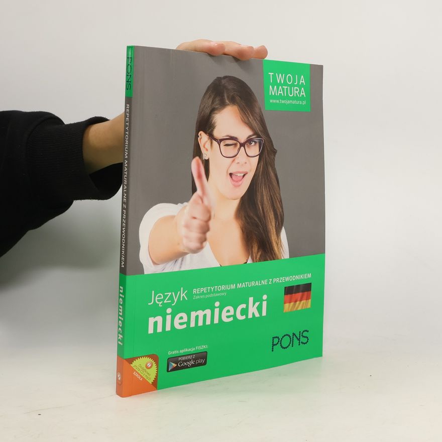 Praca Zbiorowa Twoja Matura: Repetytorium maturalne z przewodnikiem. Niemiecki