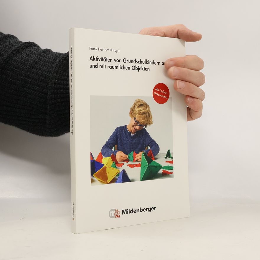 Frank Heinrich Aktivitäten von Grundschulkindern an und mit räumlichen Objekten