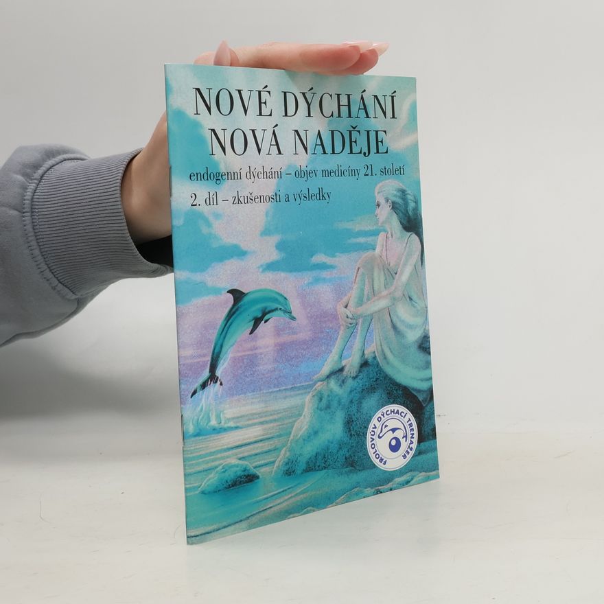 Eva M. Horsáková Nové dýchání, nová naděje: endogenní dýchání. 2. díl.