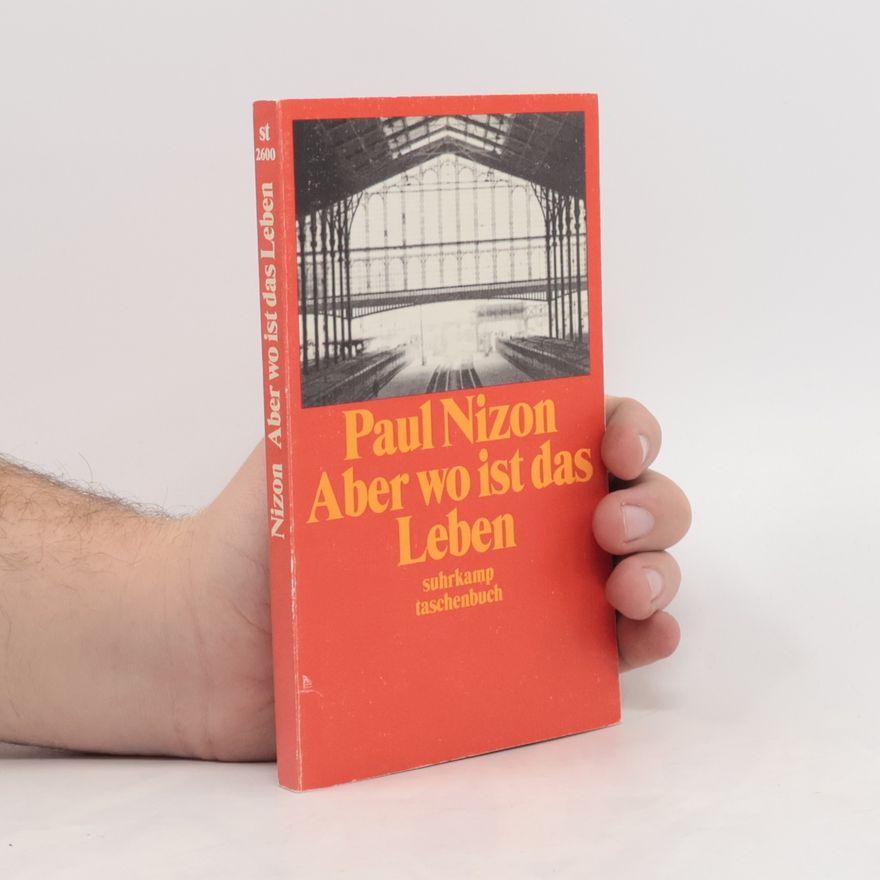 Paul Nizon Aber wo ist das Leben. Ein Lesebuch