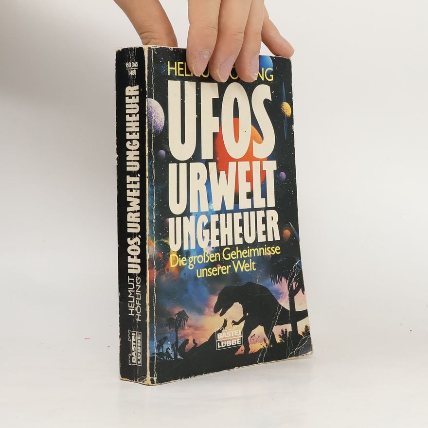 Helmut Höfling Ufos, Urwelt, Ungeheuer