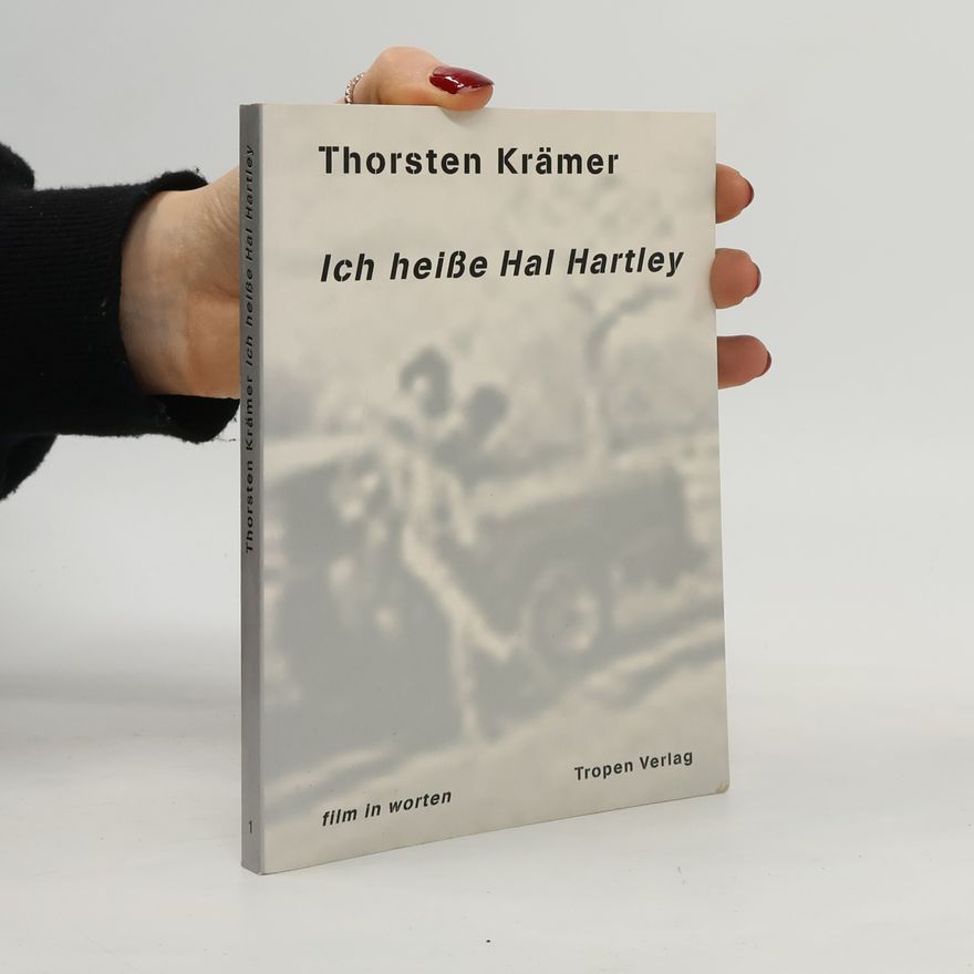 Thorsten Krämer Ich heiße Hal Hartley. Erzählung