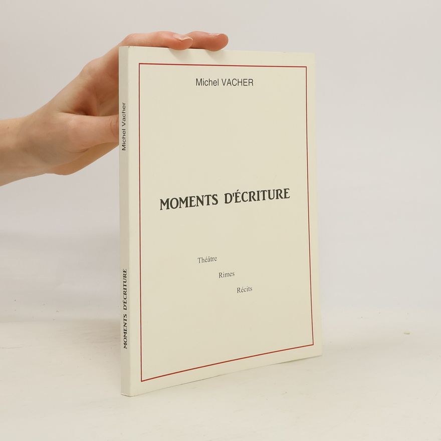Michel Vacher Moments d'écriture