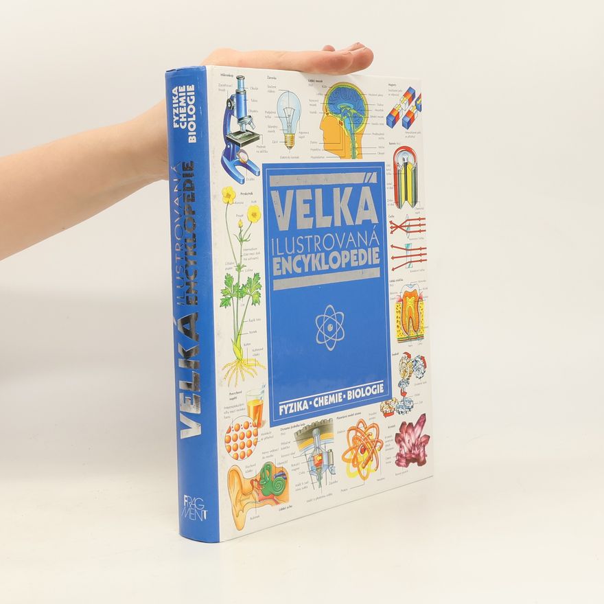 Corinne Stockley Velká ilustrovaná encyklopedie. Fyzika, chemie, biologie