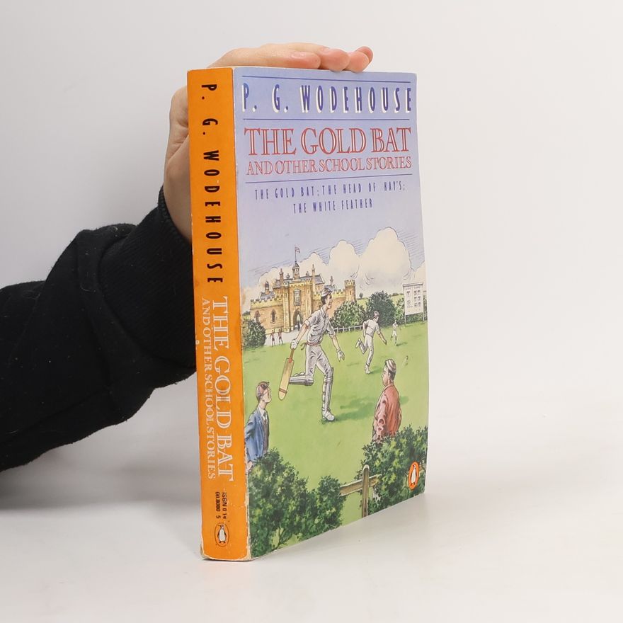 Pelham Wodehouse The Gold Bat And Other School Stories