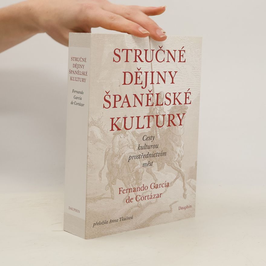 Fernando García De Cortázar Stručné dějiny španělské kultury