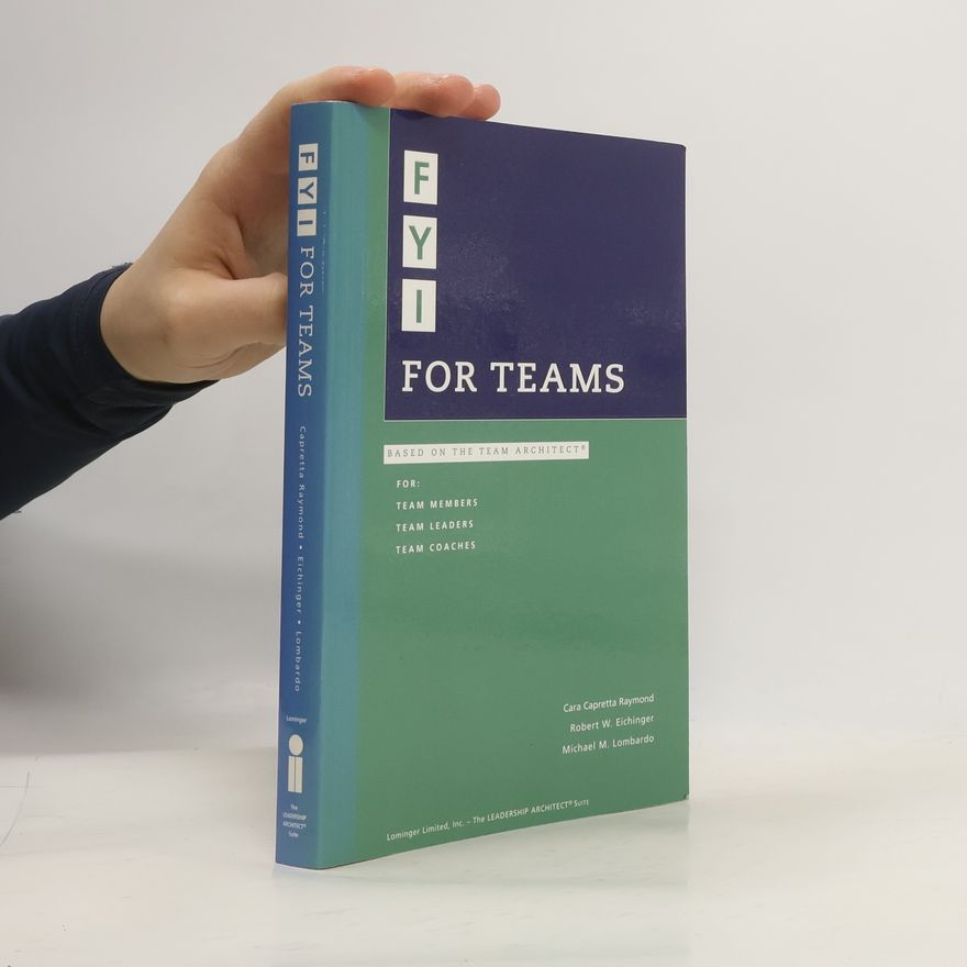 Cara Capretta Raymond The Leadership Architect® Suite: FYI, for Teams