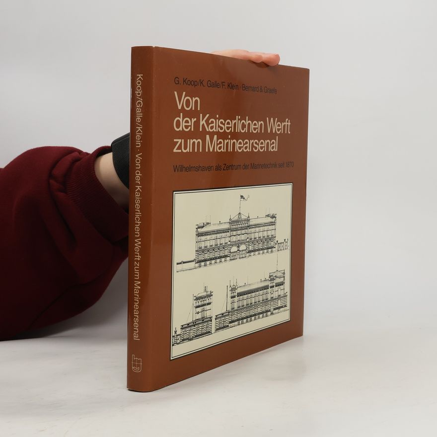 Gerhard Koop Von der kaiserlichen Werft zum Marinearsenal