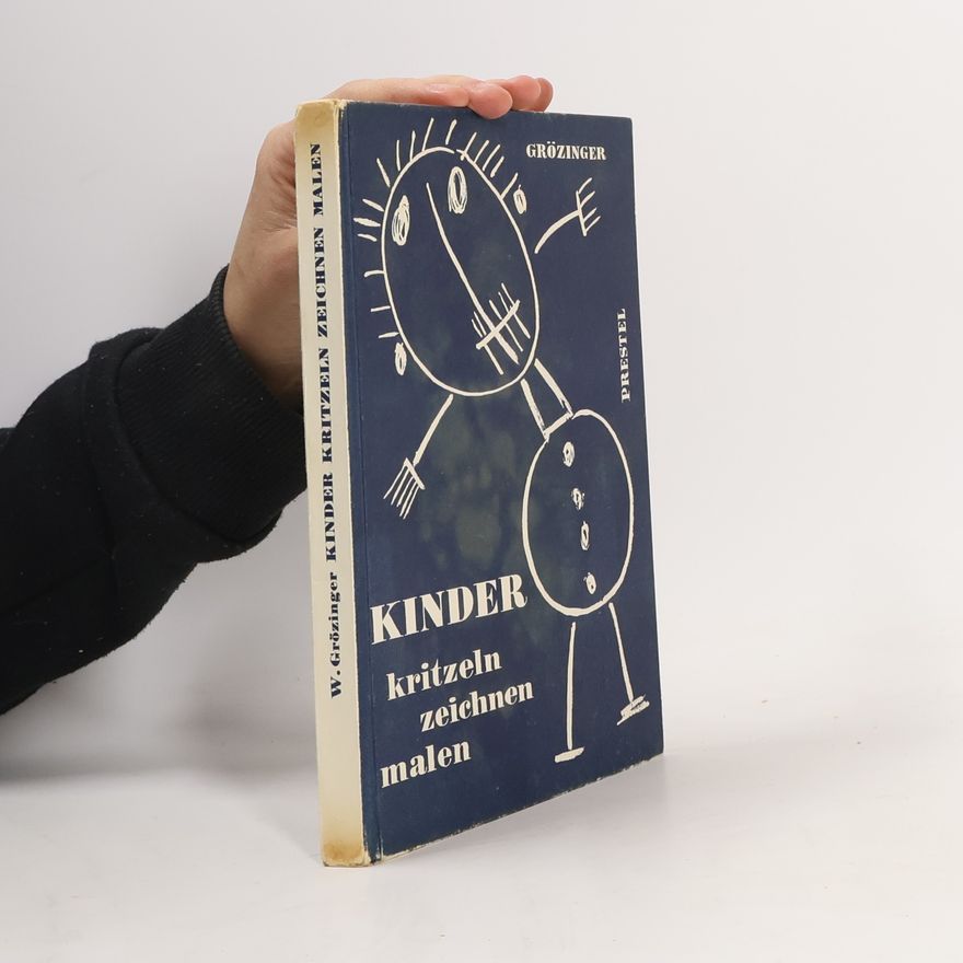 Wolfgang Grözinger Kinder kritzeln, zeichnen, malen