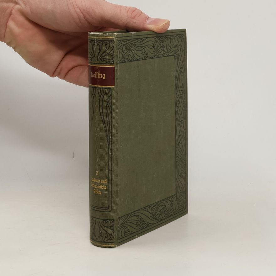 Gotthold Ephraim Lessing Lessings Werke. Dritter Band. Laokoon und Antiquarische Briefe