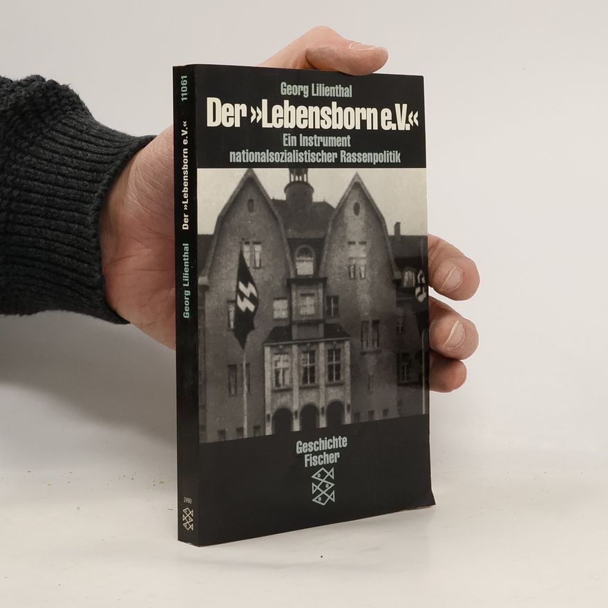 Georg Lilienthal Geschichte Fischer: Der "Lebensborn e.V."