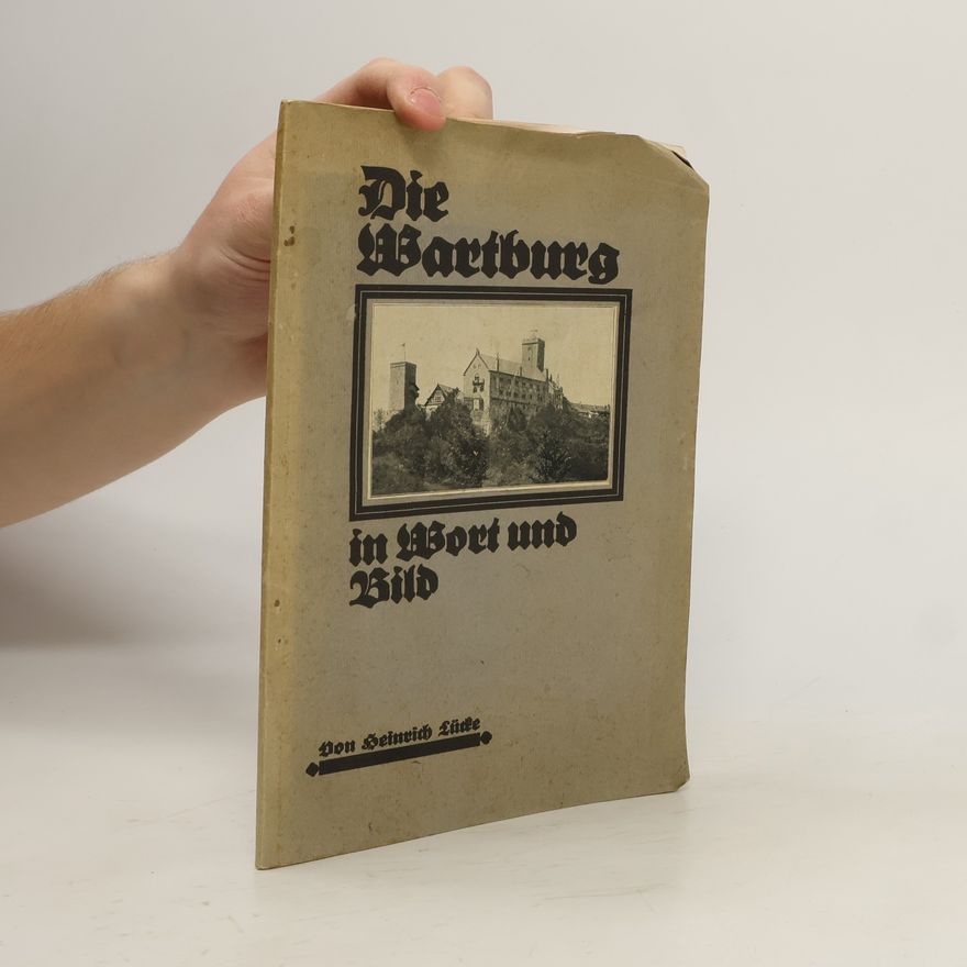 Heinrich Lücke Die Wartburg in Wort und Bild