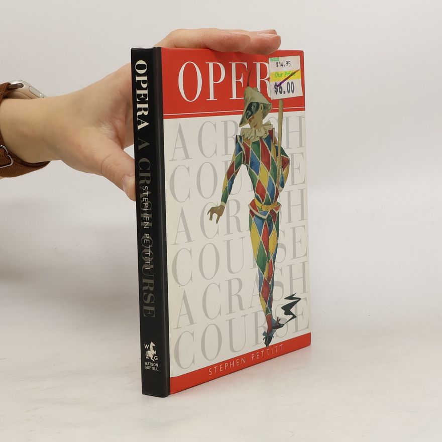 Stephen Pettitt Crash Course: Opera