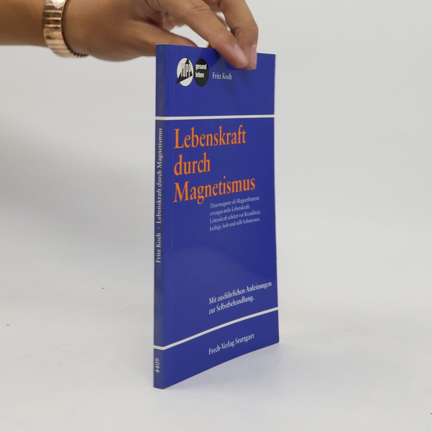 Fritz Koch Lebenskraft durch Magnetismus