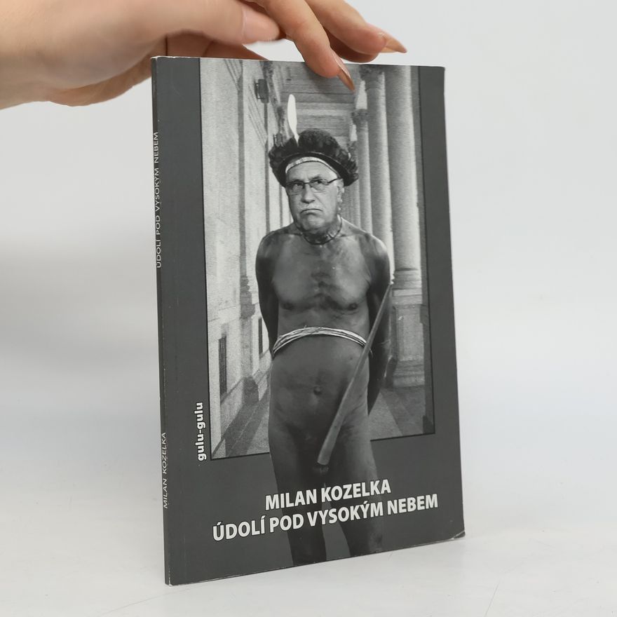 Milan Kozelka Údolí pod vysokým nebem