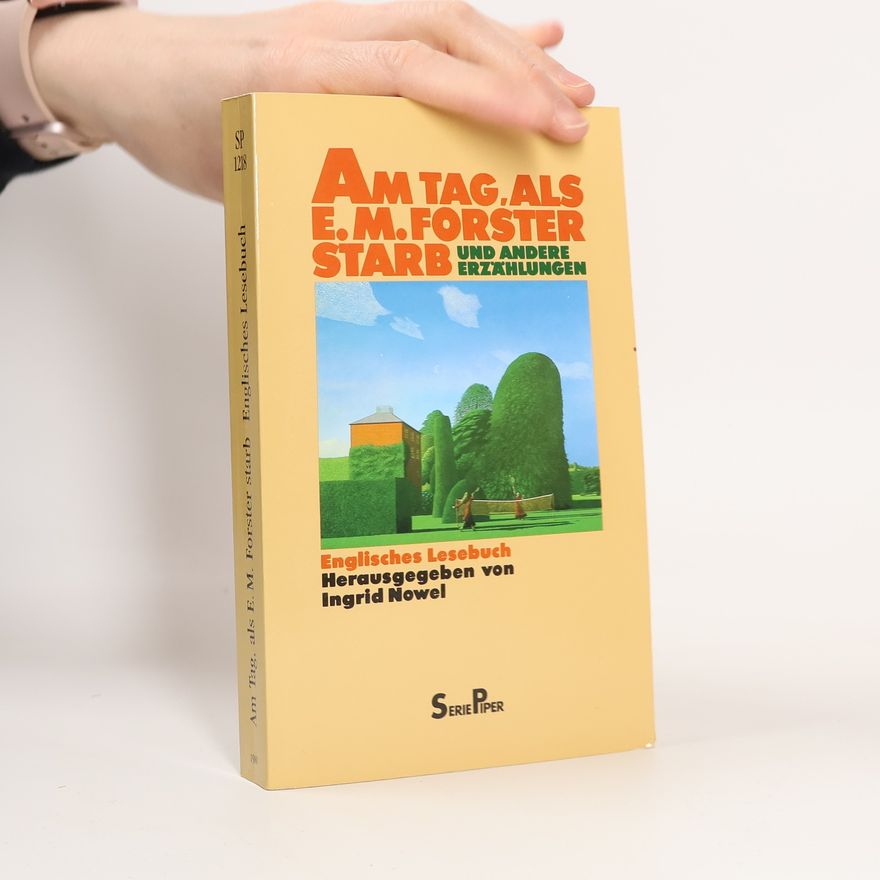 Ingrid Nowel Am Tag an dem E. M. Forster starb und andere Erzählungen. Englisches Lesebuch.