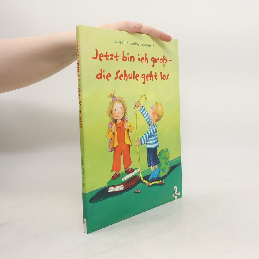 Jana Frey Jetzt bin ich groß - die Schule geht los