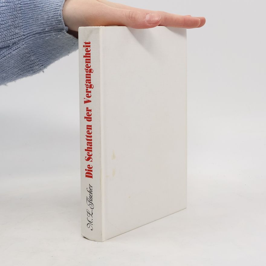 Marie Louise Fischer Die Schatten der Vergangenheit