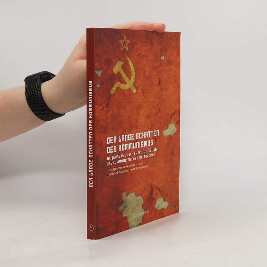Heike Tuchscheerer Der lange Schatten des Kommunismus