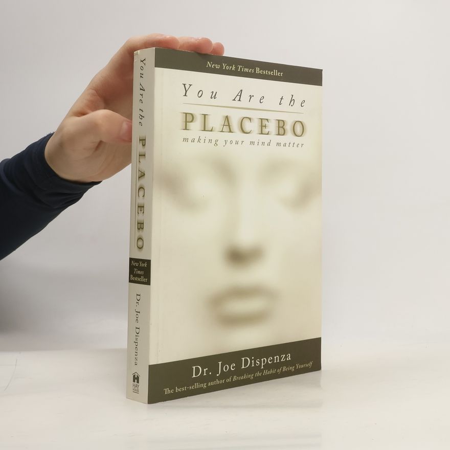 Joe Dispenza You Are the Placebo