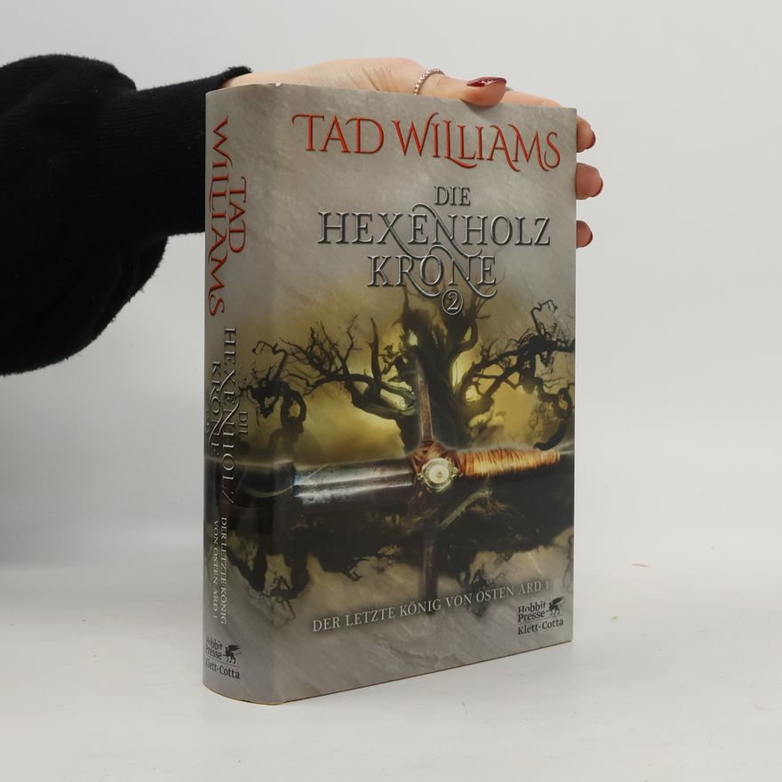 Tad Williams Der letzte König von Osten Ard, Die Hexenholzkrone. Bd.2