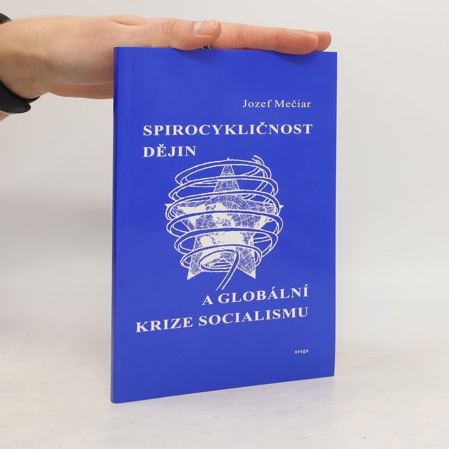 Jozef Mečiar Spirocykličnost dějin a globální krize socialismu
