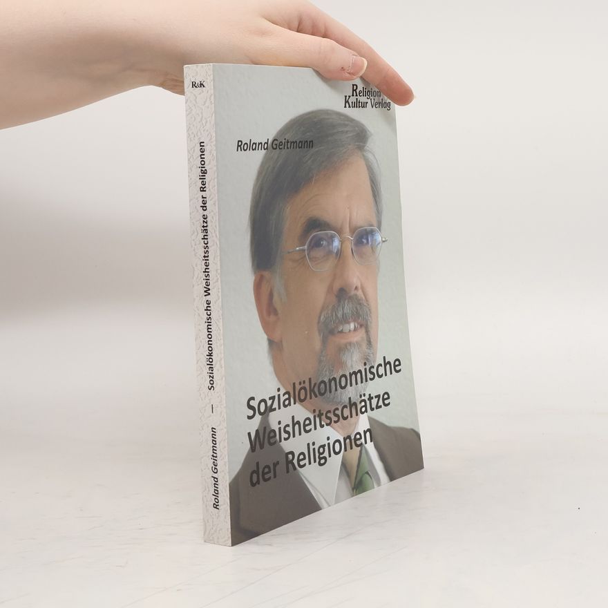 Roland Geitmann Sozialökonomische Weisheitsschätze der Religionen